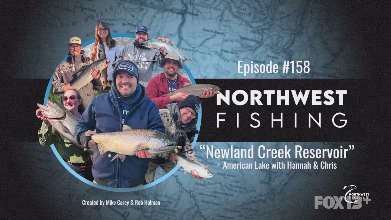 Northwest Fishing: Episode 158 "Newland Creek Reservoir"