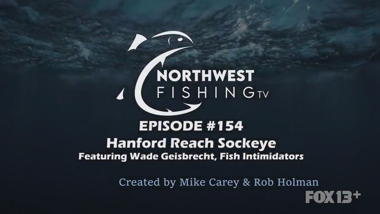 Northwest Fishing Ep 154: Hanford Reach Sockeye