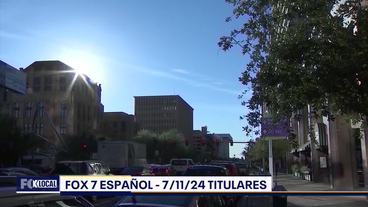 FOX 7 Espa?ol - 7/11/24 Titulares