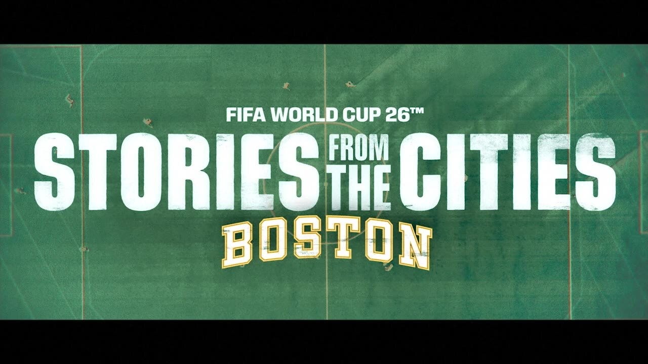 FIFA World Cup City Stories: Boston