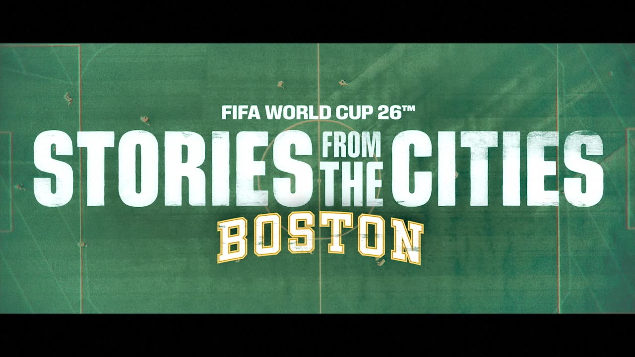 FIFA World Cup City Stories: Boston