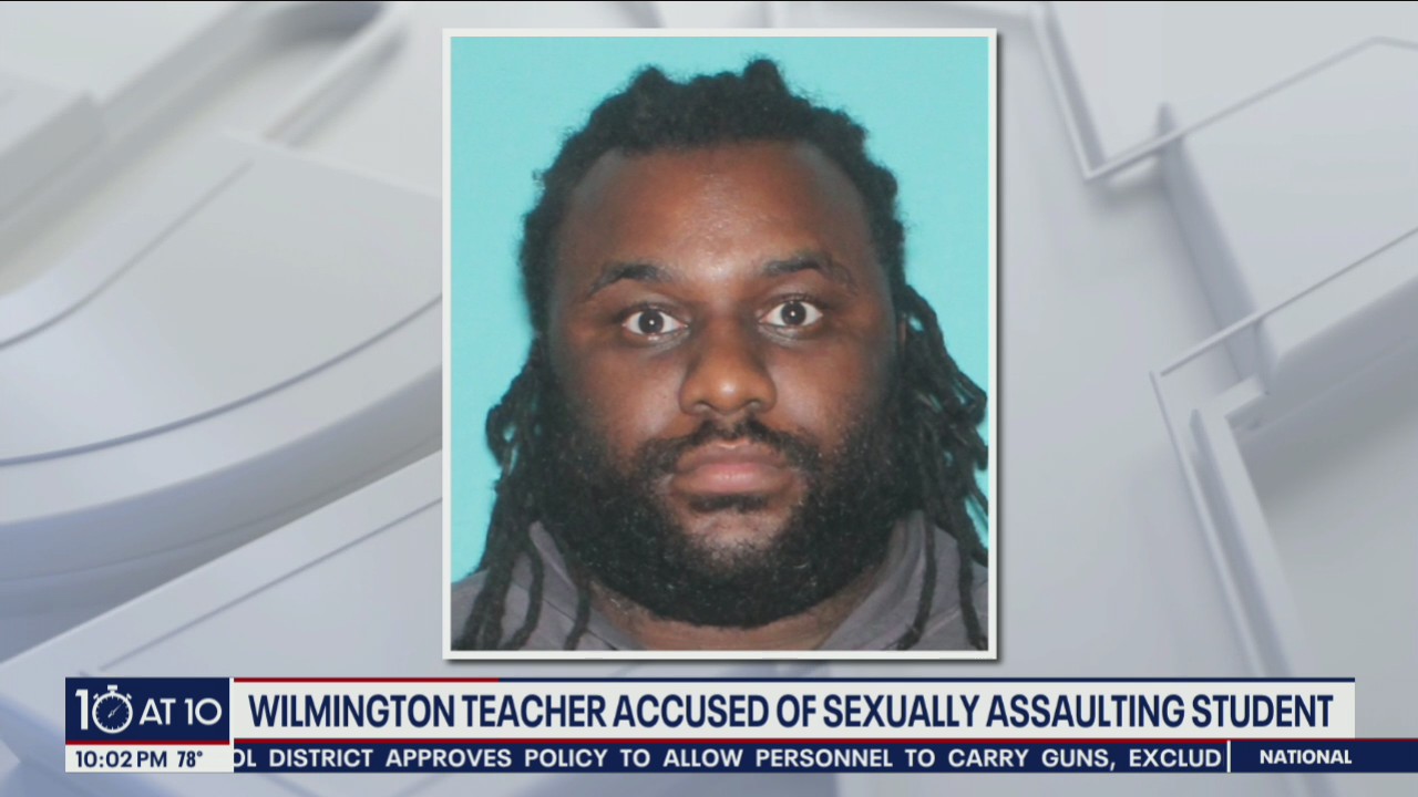 Wilmington teacher arrested and charged with sexual assault of a student