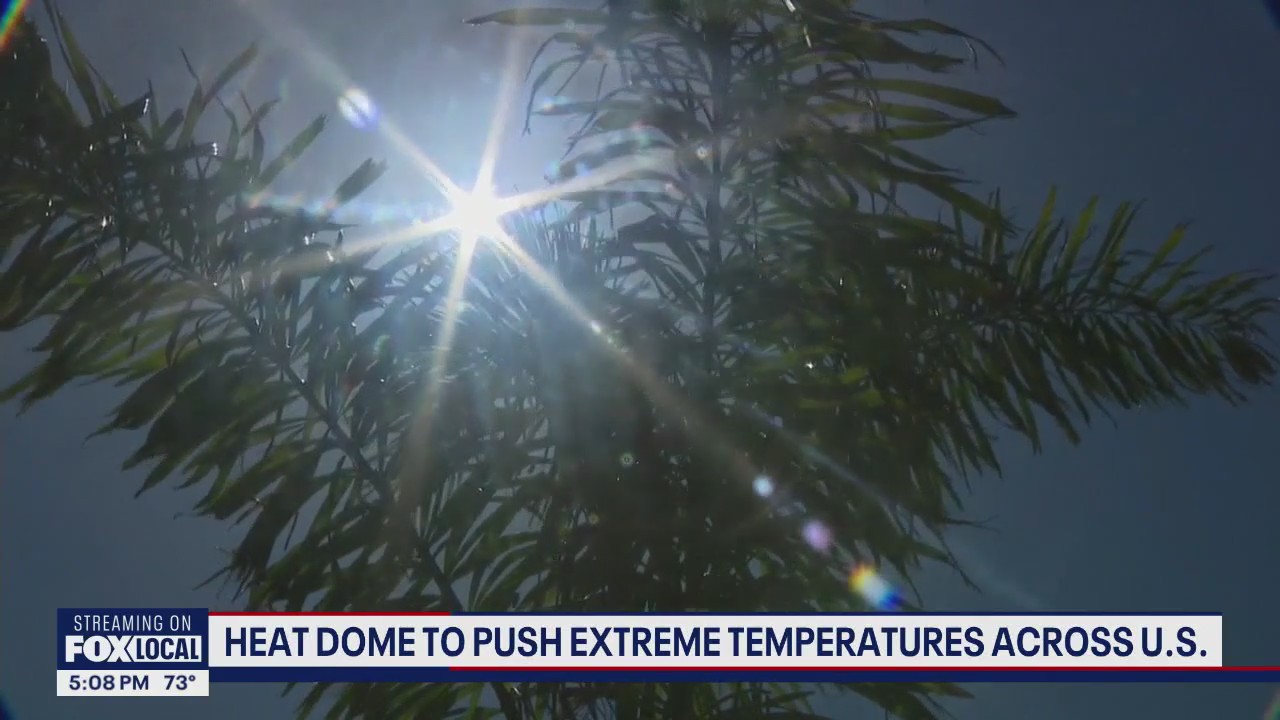 Heat dome to push extreme temperatures across US