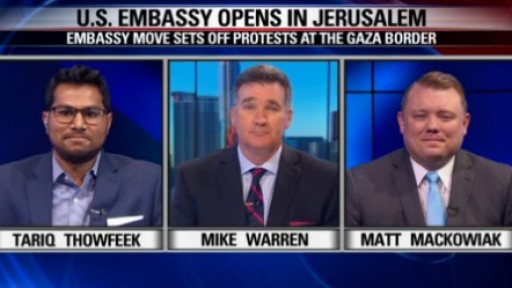 FOX 7 Discussion: U.S. Embassy Opens in Jerusalem