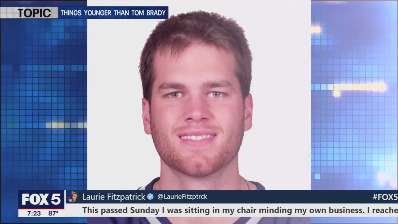 LIKE IT OR NOT: Things younger than Tom Brady