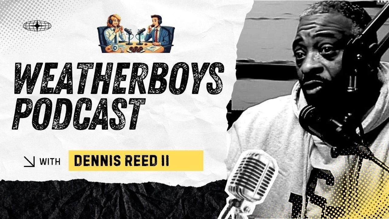 The Weatherboys Podcast: Filmmaker Dennis Reed II