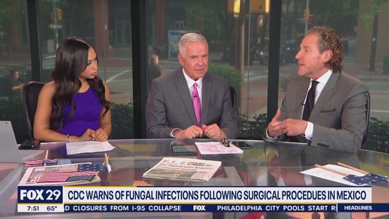 Health Watch: CDC warning about fungal infections from surgical procedures in Mexico