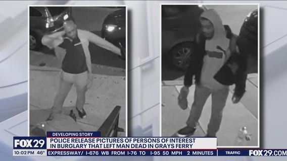 Pictures of persons of interest released in deadly Grays Ferry burglary