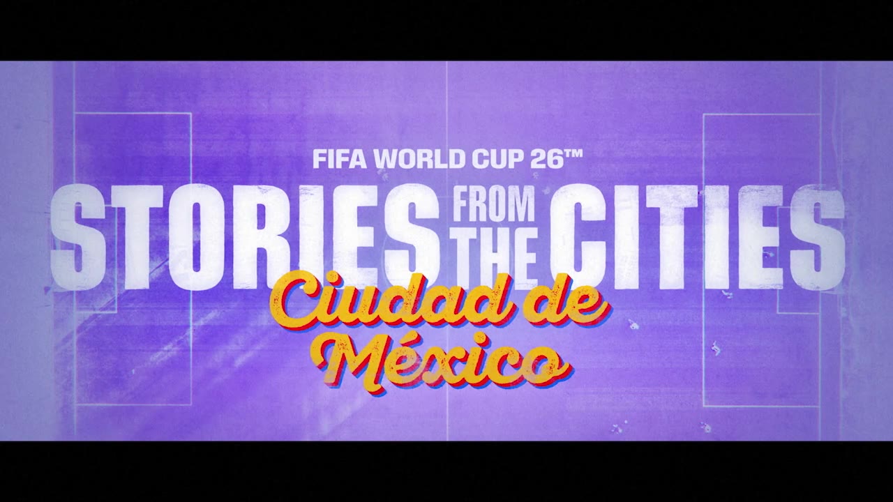 FIFA World Cup City Stories: Mexico City