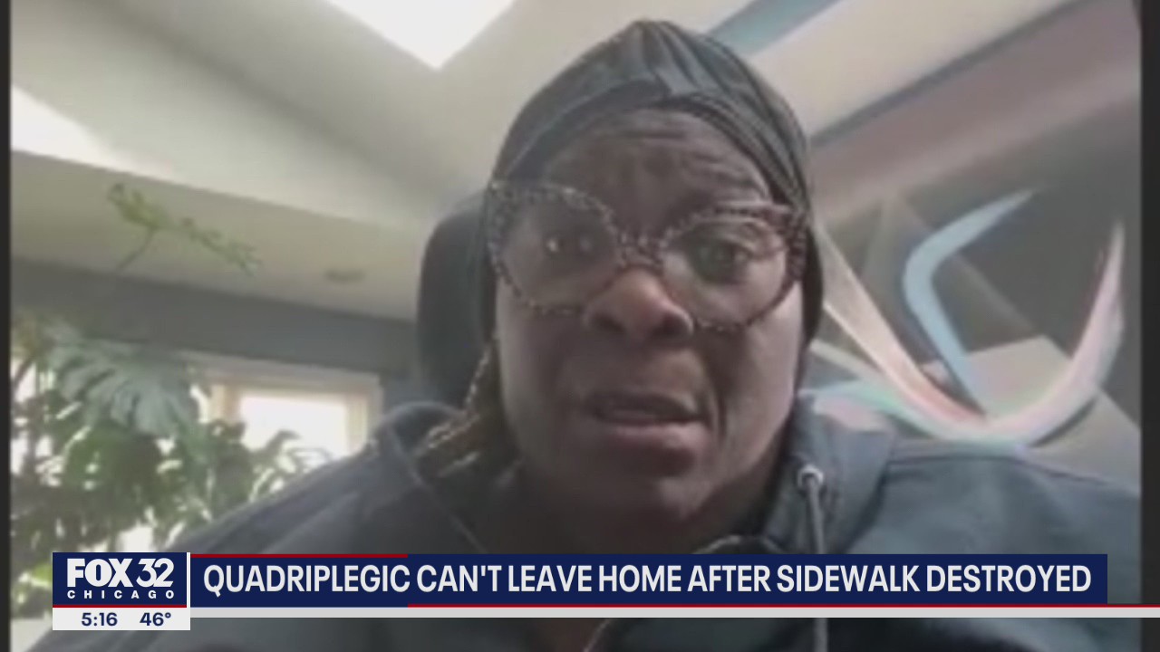 Quadriplegic Chicago woman can't leave home after sidewalk destroyed