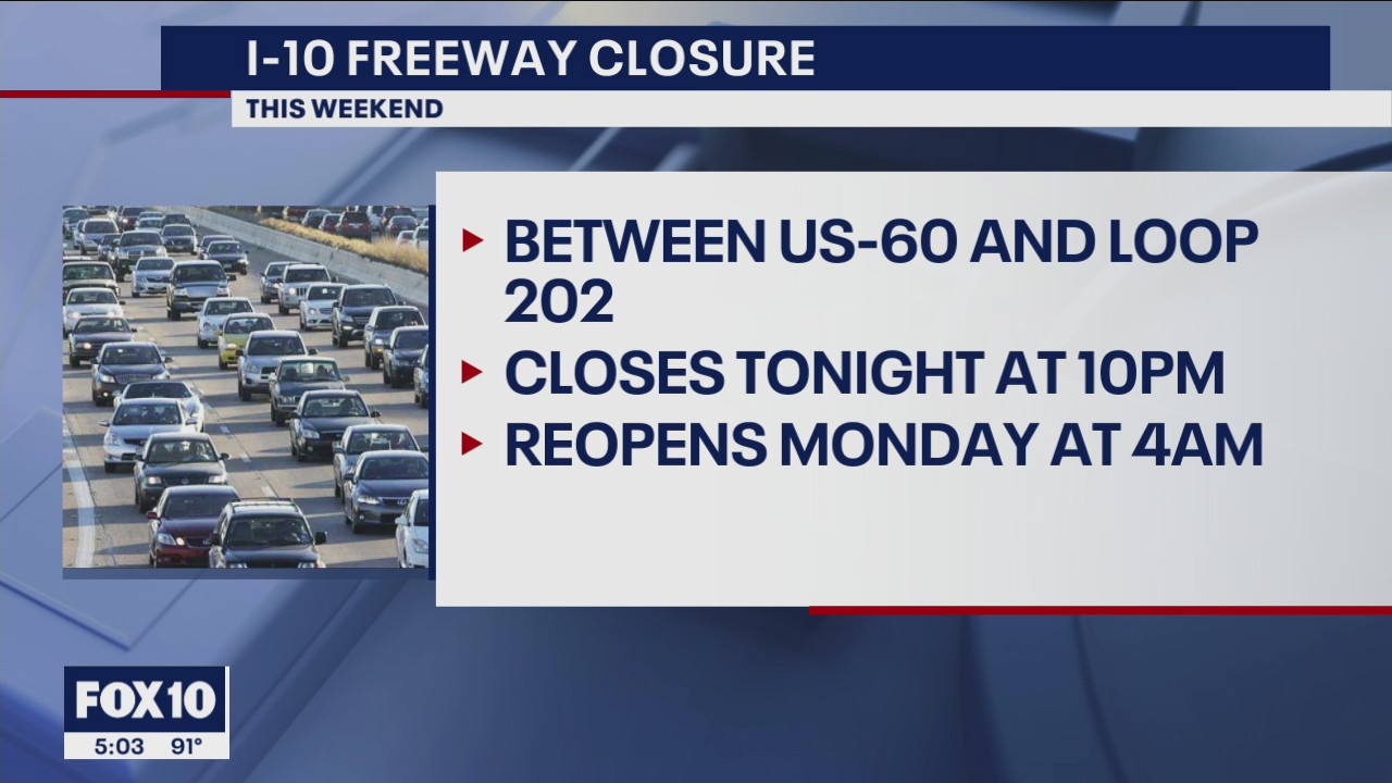 I-10 closing this weekend between US 60 and Loop 202 | FOX 10 Phoenix