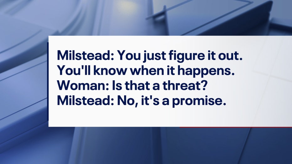 Words Milstead allegedly said to a woman who later filed an Order of Protection against him.