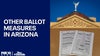 Arizona ballot propositions: A look at other ballot measures this November | 2024 Election