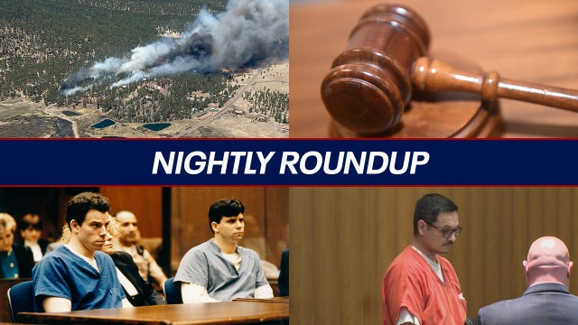 Greer Fire burns in eastern Arizona; Menendez Brothers eligible for parole | Nightly Roundup