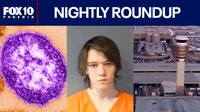 More measles cases in AZ | Nightly Roundup