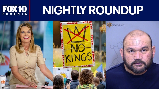 'No Kings' protests planned across Arizona; Savannah Guthrie to return to 'Today' show | Nightly Roundup