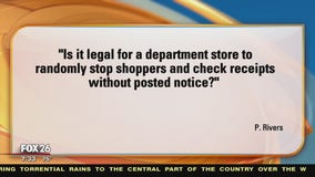 Your Legal Questions Answered: Checking receipts at department stores and not being able to contact lawyer