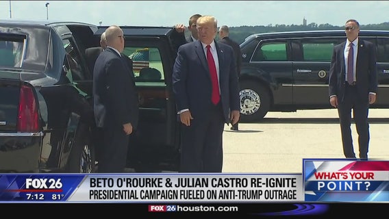 Beto O'Rourke and Julian Castro re-ignit campaigns with anti-Trump outrage- What's Your Point?