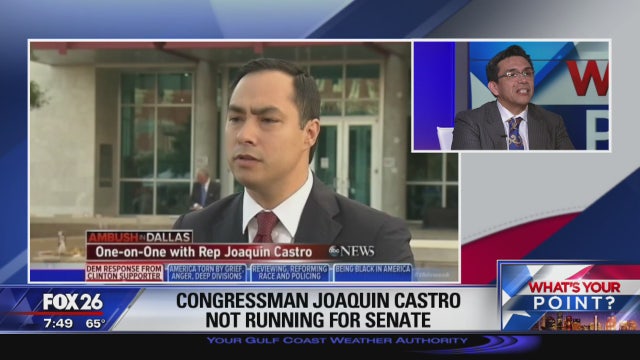 Joaquin Castro backs away from run for senate- What's Your Point?