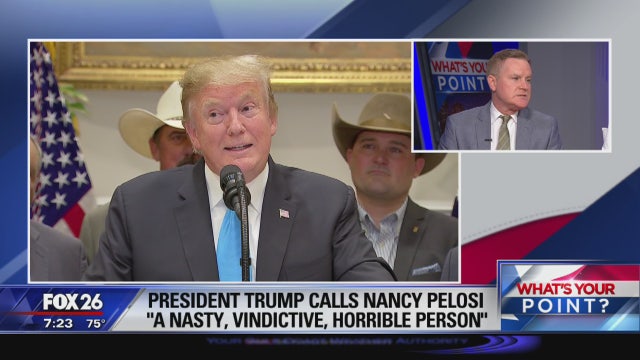 Nancy Pelosi and President Trump war of words - What's Your Point?