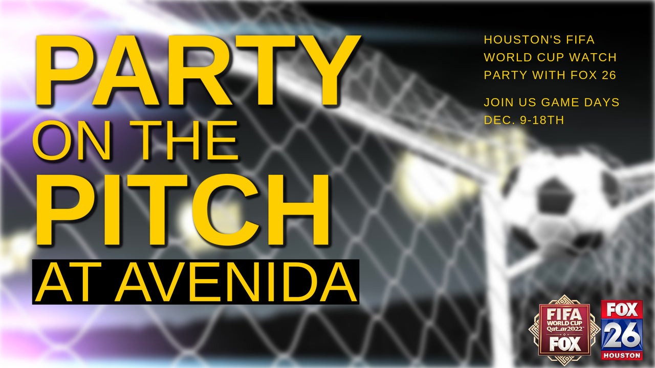 World Cup Join FOX 26 at Avenida Houston for Party on the Pitch