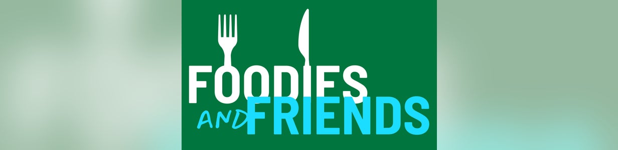 Foodies and Friends