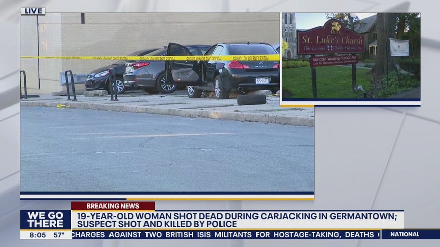 Young woman killed during carjacking in Germantown, suspect fatally shot by police