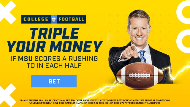 Triple Your Money if MSU scores a rushing TD in each half against Ohio State