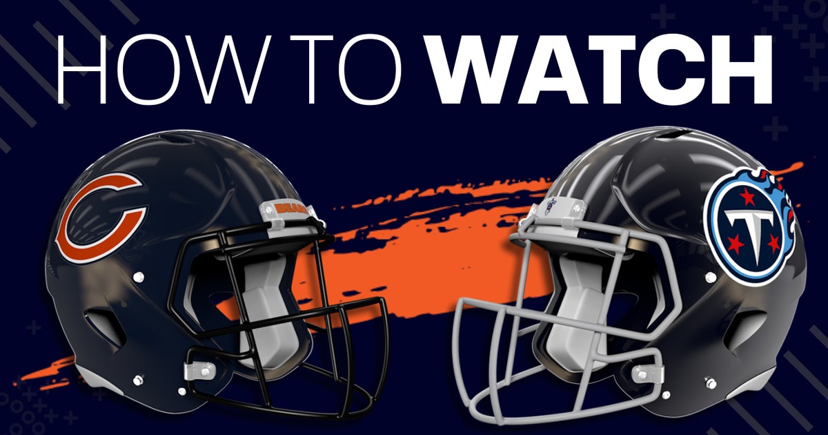 How to watch Chicago Bears vs. Tennessee Titans: TV channel, live stream info, start time