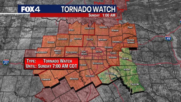 Tornado Watch issued for North Texas through Sunday morning