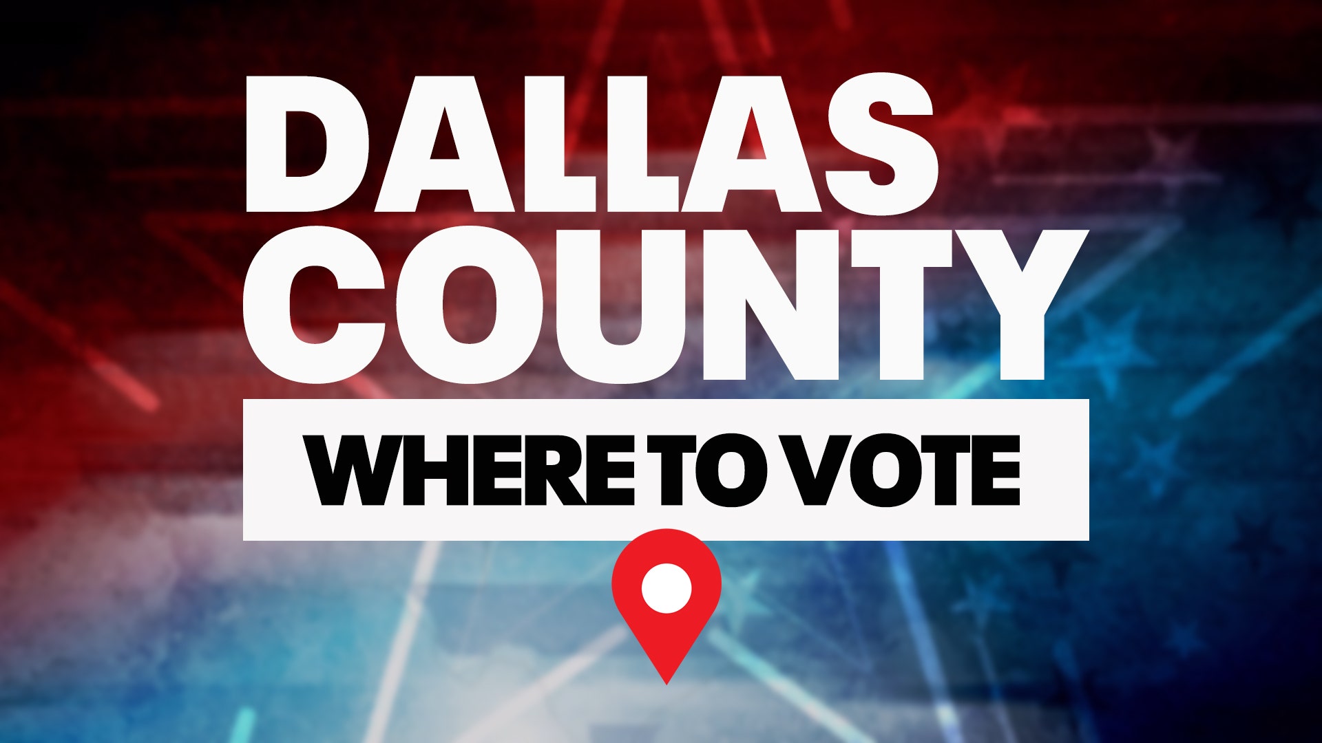 Dallas County voting locations, wait times & sample ballots