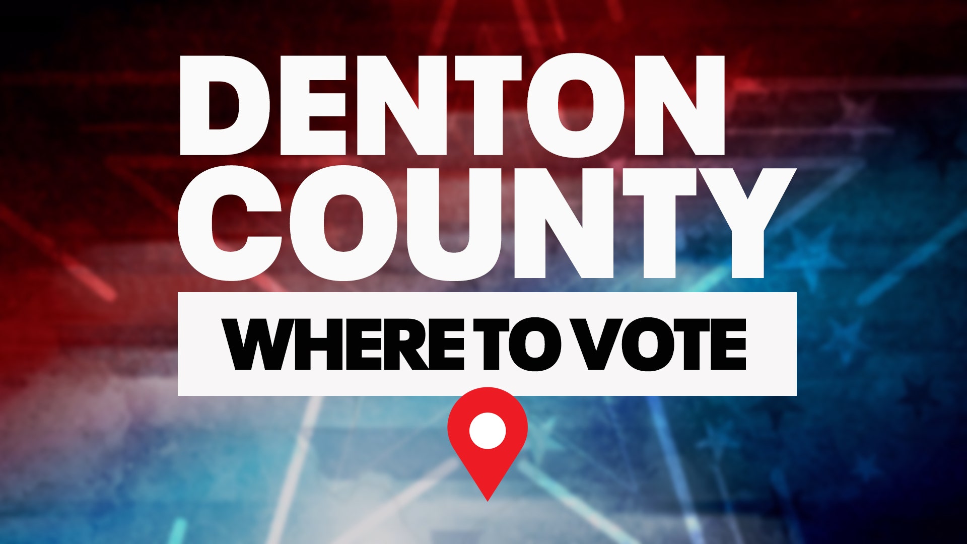Denton County voting locations, wait times & sample ballots