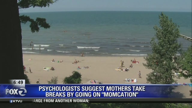 Mommy burnout: Psychologists say women need 'momcations'