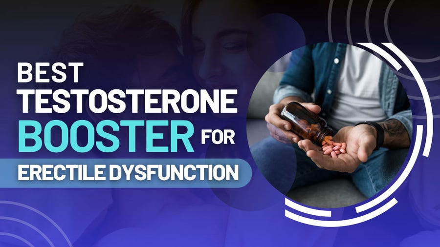 Best Testosterone Booster for Erectile Dysfunction in 2024: Top 11 Supplements Reviewed