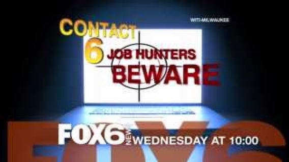 Job Hunters Beware, Wednesday on FOX6 News at 10