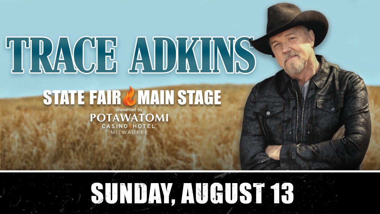 Wisconsin State Fair Trace Adkins hits Main Stage Aug. 13 TrendRadars Wisconsin State Fair Trace Adkins hits Main Stage Aug. 13 TrendRadars
