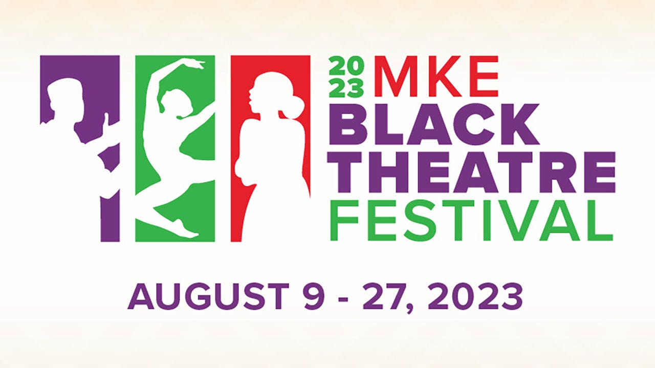 2023 MKE Black Theatre Festival; expanded to 3 weeks