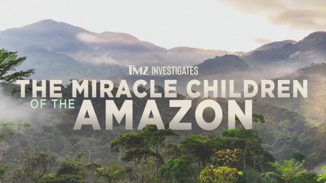 'The Miracle Children of the Amazon:' TMZ