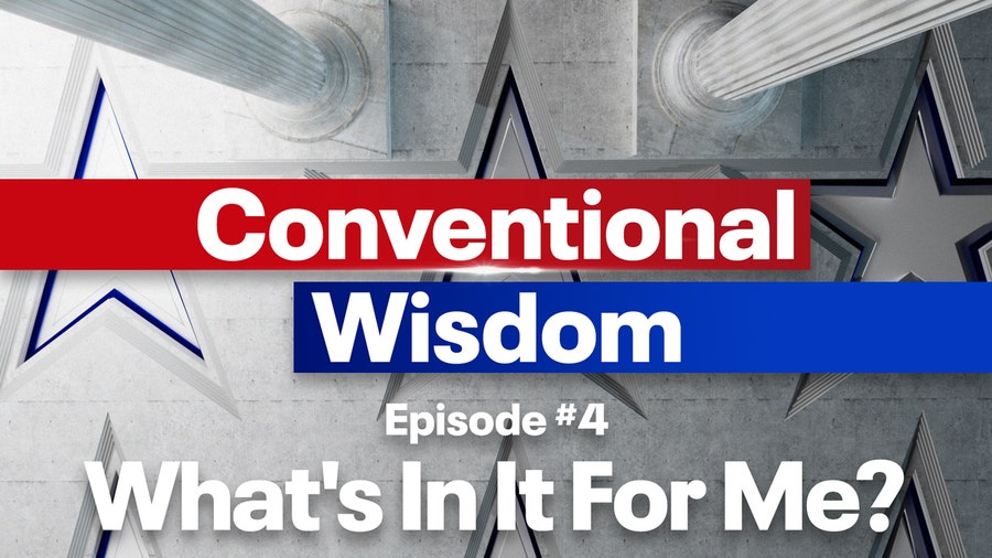 Conventional Wisdom: What's In It For Me?