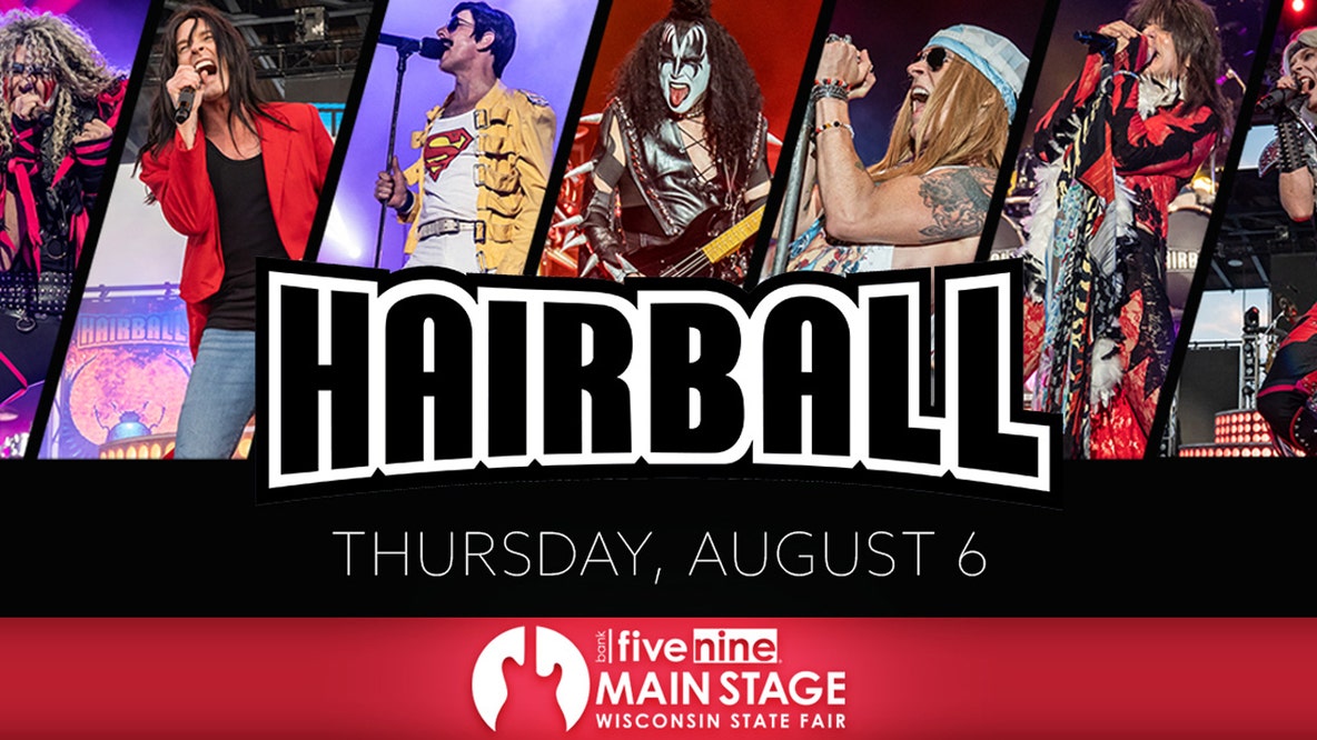 Wisconsin State Fair; Hairball takes Main Stage on Aug. 6