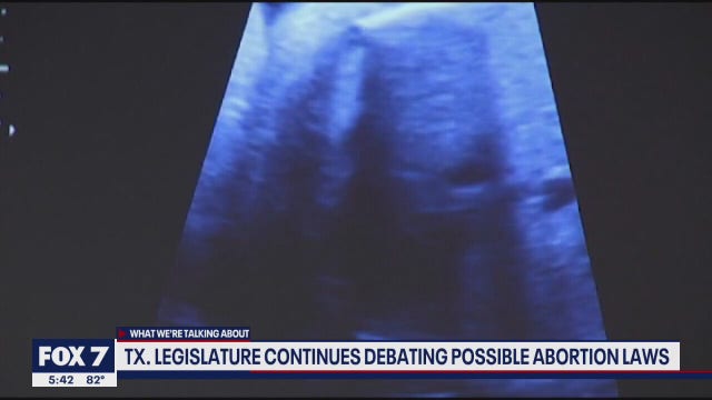 FOX 7 Discussion: Texas Legislature debates possible abortion laws