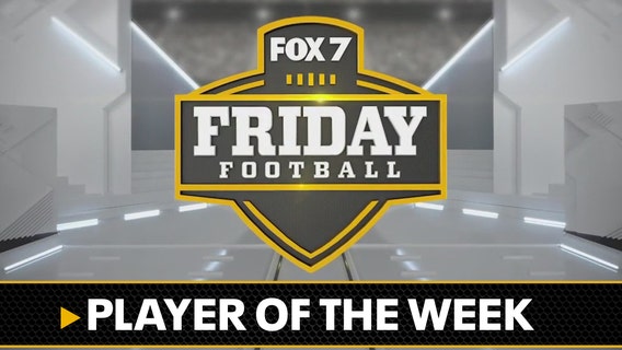 Texas high school football 2024: FOX 7 Friday Football Player of the Week
