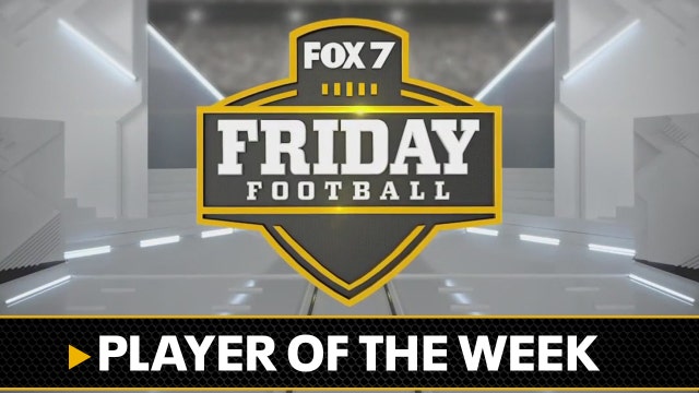 Texas high school football 2025: FOX 7 Friday Football Player of the Week