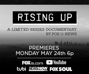 FOX 11 Limited Documentary Series Rising Up