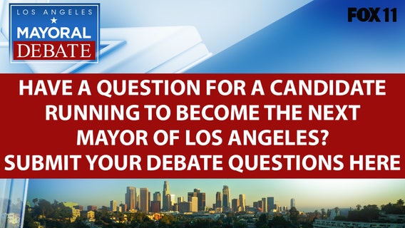 Submit your questions to ask LA mayoral candidates during FOX 11 debate on March 22