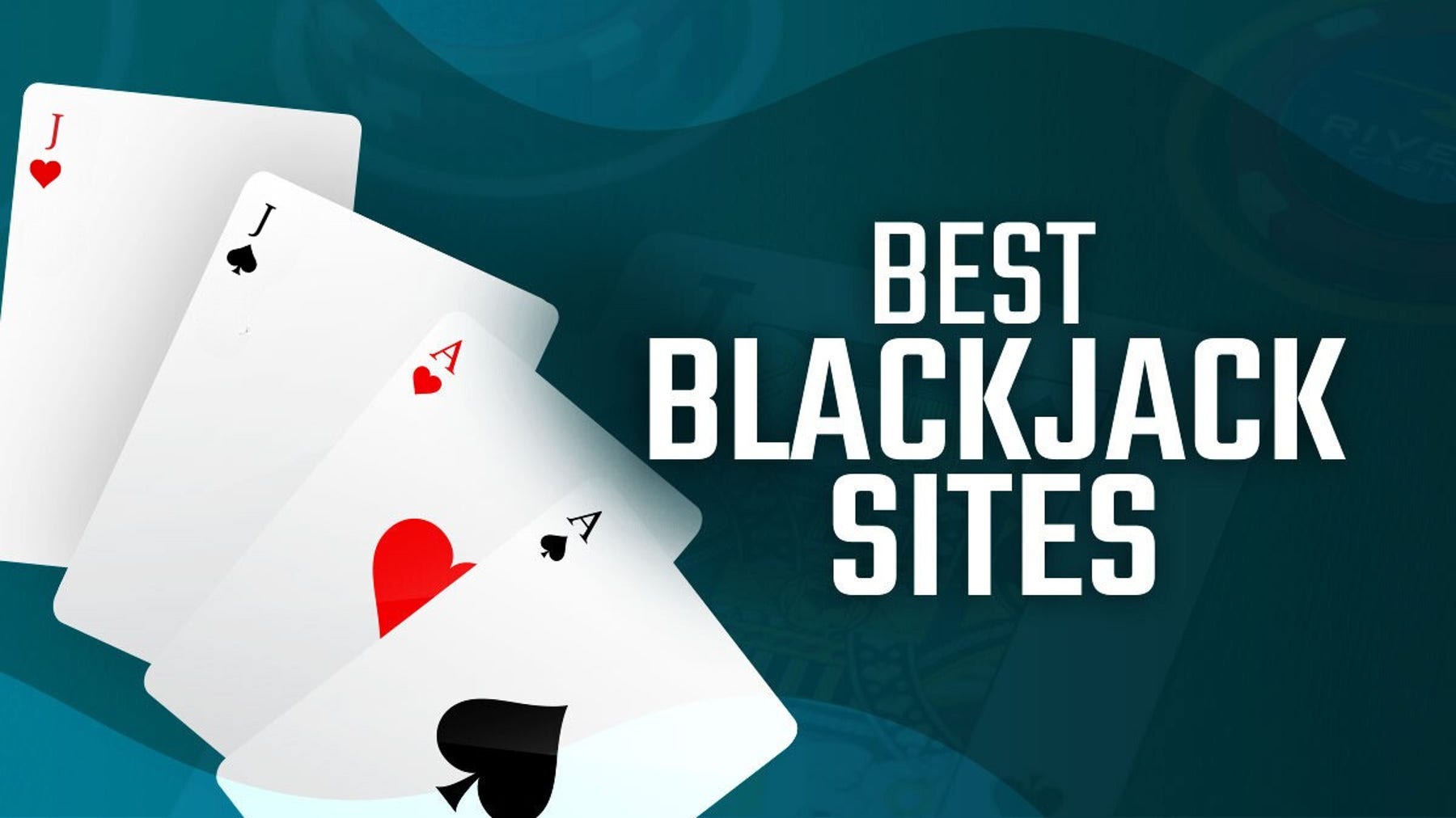 Best Blackjack Sites in 2024: Where to Play Real Money Blackjack Online