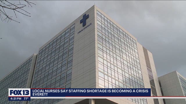 Everett nurses say staffing shortage is becoming a crisis